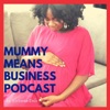 Mummy Means Business artwork