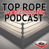 Top Rope Wrestling Podcast artwork