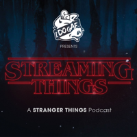 Streaming Things: A Stranger Things Podcast podcast