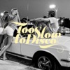 Too Slow To Disco FM