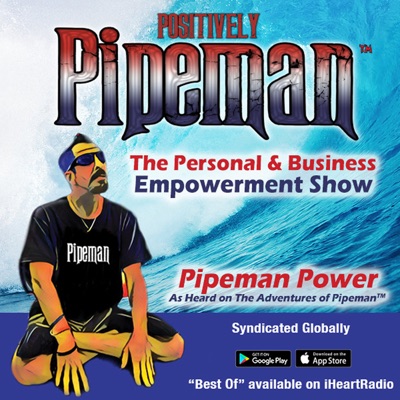 Positively Pipeman Positively Pipeman