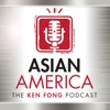 ASIAN AMERICA: THE KEN FONG PODCAST artwork