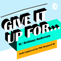 Give It Up For podcast