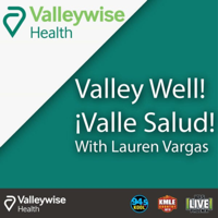 Valley Well, Valle Salud podcast