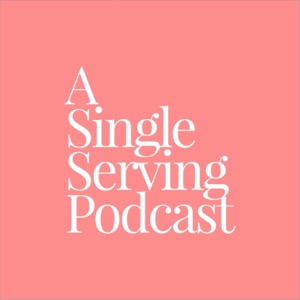 A Single Serving Podcast