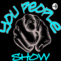 You People Show podcast