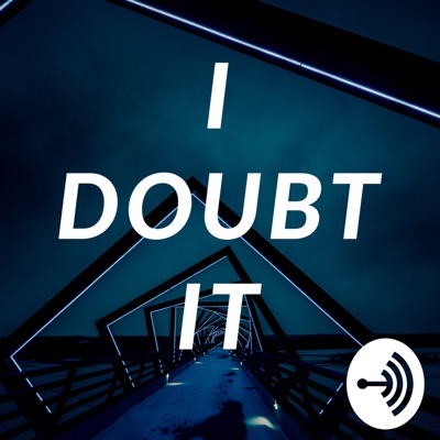 I Doubt It I Doubt It