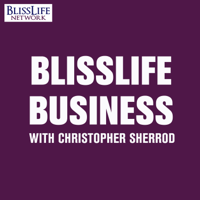 BlissLife Business with Christopher Sherrod podcast