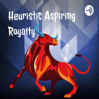 Heuristic Aspiring Royalty podcast