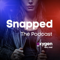 Snapped - The Podcast