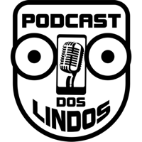 Podcast dos Lindos podcast