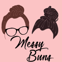 Messy Buns podcast