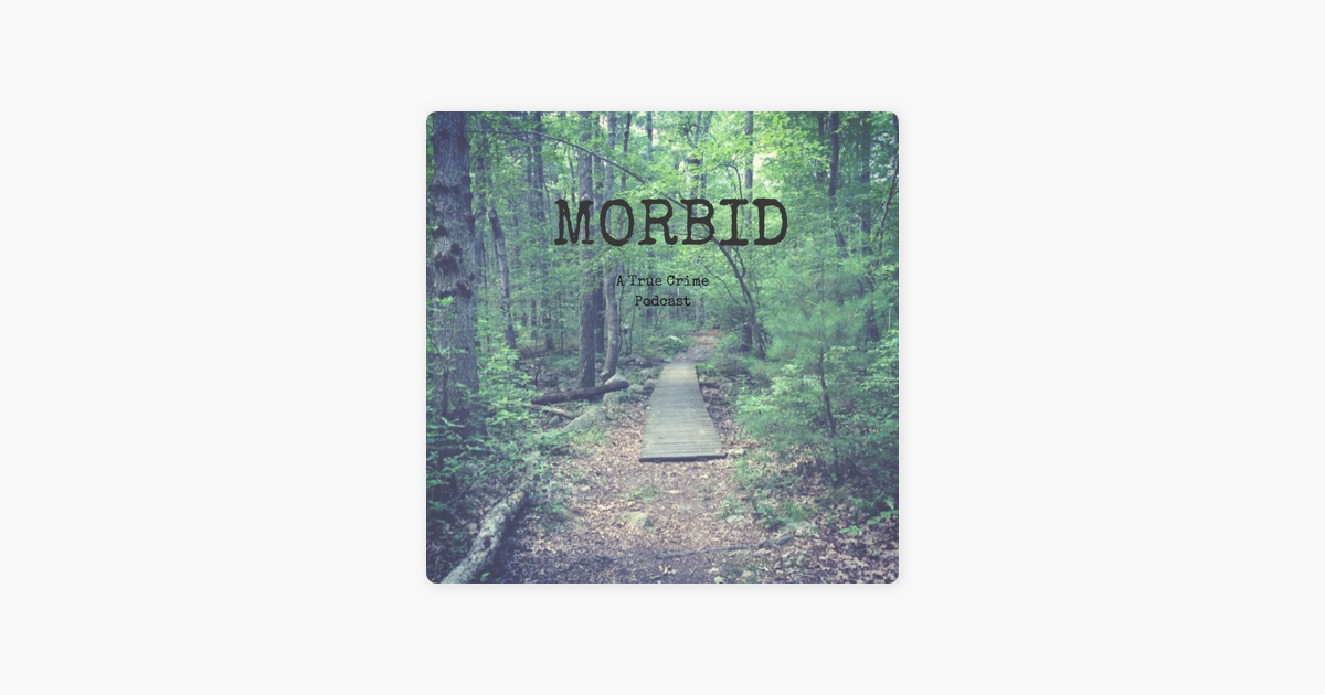 ‎Morbid: A True Crime Podcast on Apple Podcasts