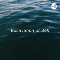 Excavation of Self podcast