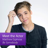 Matthew Espinosa: Meet the Actor podcast
