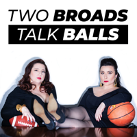 Two Broads Talk Balls podcast