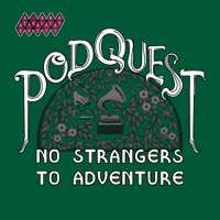Podquest: No Strangers to Adventure podcast