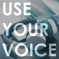 Use Your Voice podcast
