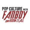 Pop Culture with Fanboy and Know-It-All artwork