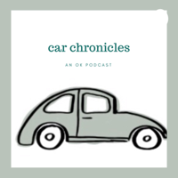 Car Chronicles: An OK Podcast podcast