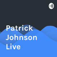 Patrick Johnson Live podcast