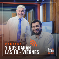 Y Nos Darán las 10 - Viernes