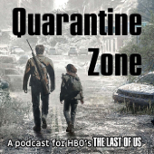 Quarantine Zone - A Last Of Us Podcast - Deep Geek Media
