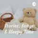 Stories, Songs & Sleepy Time