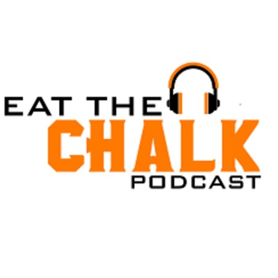 "Eat The Chalk" DFS Podcast "Eat The Chalk" DFS Podcast
