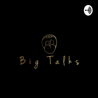 Big Talks podcast