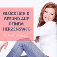 Glücklich und gesund auf deinem Herzensweg podcast