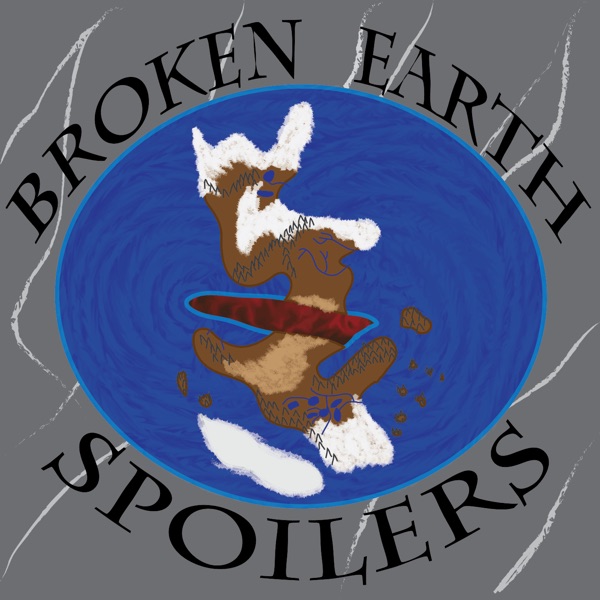 Broken Earth Spoilers Podcast Artwork