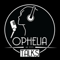 Ophelia Talks podcast