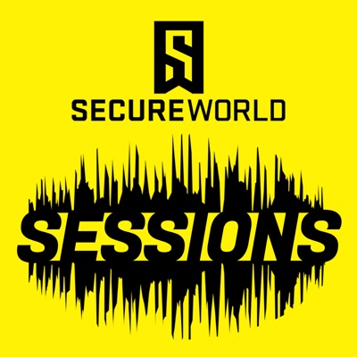 The SecureWorld Sessions The SecureWorld Sessions