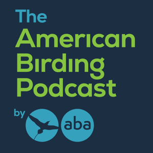 The American Birding Podcast podcast