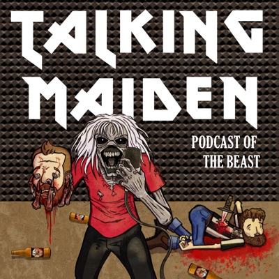 Talking Maiden : The Podcast of the Beast Talking Maiden : The Podcast of the Beast