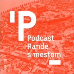 Rande s mestom – podcast nielen o dejinách Bratislavy