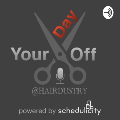 Your Day Off @Hairdustry; A Podcast about the Hair Industry! Your Day Off @Hairdustry; A Podcast about the Hair Industry!