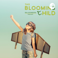 This Blooming Child podcast