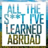 All the S**t I've Learned Abroad artwork