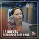 Podcast - 13 Nuevas Realidades para Chile