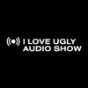 I Love Ugly Audio Show artwork
