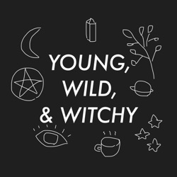 Young, Wild, and Witchy