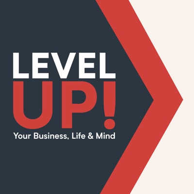 Level Up! Your Business, Life & Mind Level Up! Your Business, Life & Mind