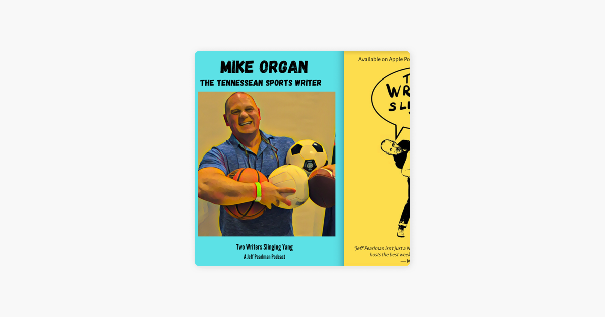 ‎Two Writers Slinging Yang: Mike Organ, Tennessean sports writer on