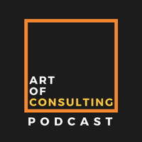 Art of Consulting Podcast podcast