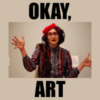 Okay, Art podcast