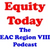 Equity Today - The EAC Region VIII Podcast artwork