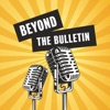 Beyond the Bulletin Podcast artwork