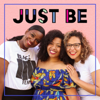 Just BE Podcast podcast